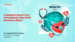 A Newborn Doesn’t Cry Immediately After Birth: Normal or Risky?