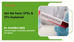 Get the Facts: STDs &amp; STIs Explained