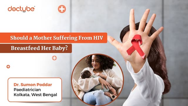 Should a Mother Suffering From HIV Breastfeed Her Baby?