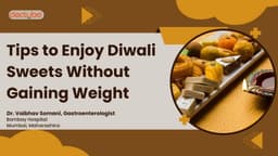 Tips to Enjoy Diwali Sweets Without Gaining Weight Tips to Enjoy Diwali Sweets Without Gaining Weight