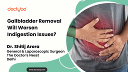 Gallbladder Removal Will Worsen Indigestion Issues? Gallbladder Removal Will Worsen Indigestion Issues?