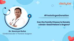Can the Family Choose to Donate a Brain-Dead Patient’s Organs? Can the Family Choose to Donate a Brain-Dead Patient’s Organs?