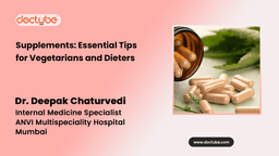 Supplements: Essential Tips for Vegetarians and Dieters Supplements: Essential Tips for Vegetarians and Dieters