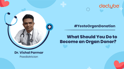 What Should You Do to Become an Organ Donor? What Should You Do to Become an Organ Donor?