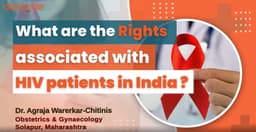 What Are the Rights Associated with HIV Patients in India ? What Are the Rights Associated with HIV Patients in India ?