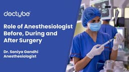 Role of Anaesthesiologist Before, During and After Surgery Role of Anaesthesiologist Before, During and After Surgery