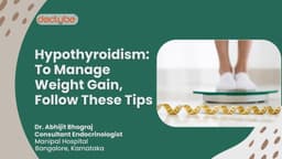 Hypothyroidism: To Manage Weight Gain, Follow These Tips Hypothyroidism: To Manage Weight Gain, Follow These Tips