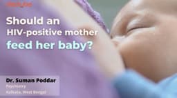 Should a mother suffering from HIV, Breastfeed her Baby? Should a mother suffering from HIV, Breastfeed her Baby?