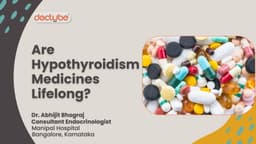 Are Hypothyroidism Medicines Lifelong? Are Hypothyroidism Medicines Lifelong?