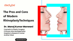The Pros and Cons of Modern Rhinoplasty Techniques The Pros and Cons of Modern Rhinoplasty Techniques