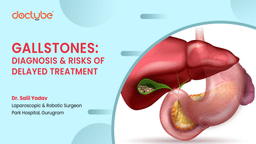 Gallstones: Diagnosis & Risks of Delayed Treatment Gallstones: Diagnosis & Risks of Delayed Treatment